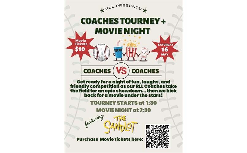  Sat, May 16th - Coaches Tourney & Movie Night